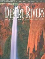 Desert Rivers : From Lush Headwaters to Sonoran Sands (Special Scenic Collection)