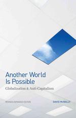 Another World Is Possible : Globalization & Anti-Capitalism （REV EXP）