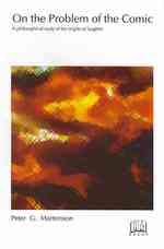 On the Problem of the Comic : A Philosophical Study on the Origins of Laughter (Language, Media & Education Studies)