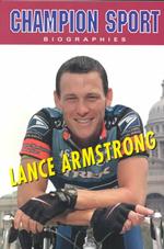 Champion Sport Biograph Lance Armstrong