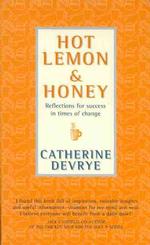 Hot Lemon and Honey: Reflections for Success in Times of Stress and Change
