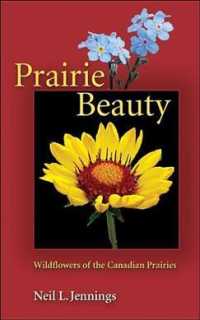 Prairie Beauty : Wildflowers of the Canadian Prairies