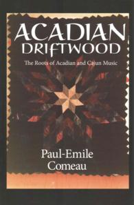 Acadian Driftwood : The Roots of Acadian and Cajun Music