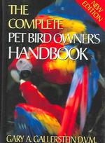 The Complete Pet Bird Owner's Handbook （3 Revised）