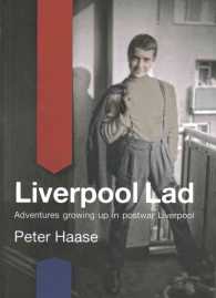 Liverpool Lad : Adventures Growing Up in Postwar Liverpool