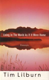Living in the World as If It Were Home