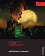 Learning Autodesk Maya 2009 the Special Effects Handbook : Official Autodesk Training Guide （PAP/DVD）