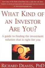 What Kind of an Investor Are You? : A Guide to the Investment Solution That Is Right for You