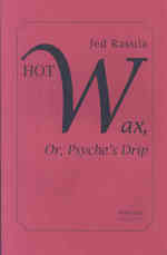 Hot Wax, Or, Psyche's Drip
