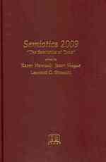 Semiotics 2009 : The Semiotics of Time: Proceedings of the 34th Annual Meeting of the Semiotic Society of America: 15-19 October 2009