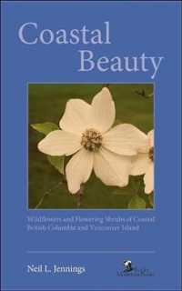 Coastal Beauty : Wildflowers and Flowering Shrubs of Coastal British Columbia and Vancouver Island