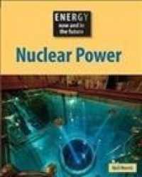 Nuclear Power (Energy Now & in the Future)