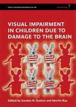 Visual Impairment in Children Due to Damage to the Brain (Clinics in Developmental Medicine)