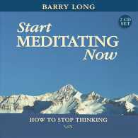 Start Meditating Now (2-Volume Set) : How to Stop Thinking