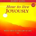 How to Live Joyously (2-Volume Set) : Being True to the Law of Love