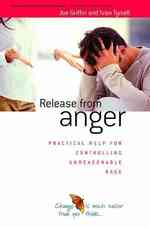 Release from Anger : Practical Help for Controlling Unreasonable Rage (Human Givens Approach)