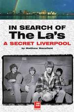 In Search of the La's : A Secret Liverpool