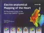Electro-anatomical Mapping of the Heart : An Illustrated Guide to the Use of the Carto System （1 HAR/CDR）