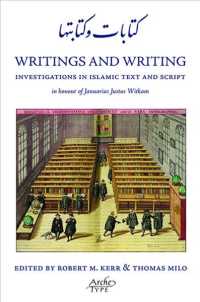 Writings and Writing : Investigations in Islamic Text and Script （First Edition,）