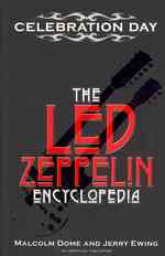 Celebration Day : The Led Zeppelin Encyclopedia