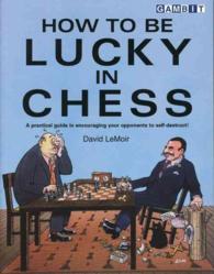 How to Be Lucky in Chess