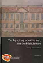 Royal Navy Victualling Yard, East Smithfield, London (Molas Monograph)