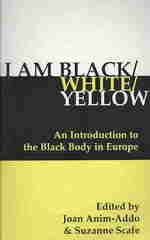 I Am Black/White/Yellow : An Introduction to the Black Body in Europe