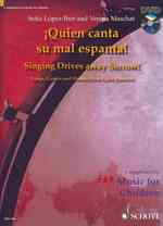Quien canta Su mal espanta! Singing Drives Away Sorrow : Songs, Games and Dances from Latin Amarica - a Supplement to Music for Children （PAP/DVD）