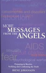 More Messages from the Angels : Preparing to Receive, Verifying and Confirming the Truth
