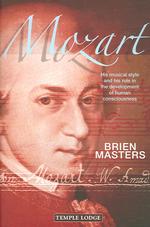 Mozart : His Musical Style and His Role in the Development of Human Consciousness