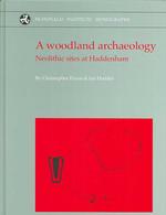 A Woodland Archaeology : The Haddenham Project Volume I (Haddenham Project)
