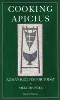 Cooking Apicius : Roman Recipes for Today