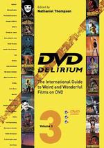 DVD Delirium : The International Guide to Weird and Wonderful Films on Dvd 〈3〉