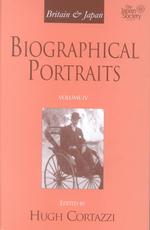 日英交流人名事典　第４巻<br>Britain and Japan : Biographical Portraits, Vol. IV (Japan Library)