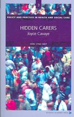 Hidden Carers (Policy and Practice in Health and Social Care)