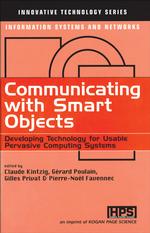 Communicating with Smart Objects : Developing Technology for Usable Persuasive Computing Systems (Innovative Technology Series. Information Systems an