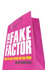 The Fake Factor : Why We Love Brands but Buy Fakes