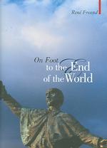 On Foot to the End of the World (Armchair Traveller)