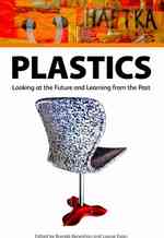 Plastics : Looking at the Future, Learning from the Past