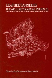 Leather Tanneries : The Archaeological Evidence
