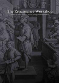The Renaissance Workshop : The Materials and Techniques of Renaissance Art