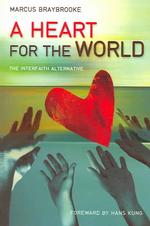A Heart for the World : The Interfaith Alternative
