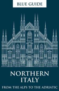 Blue Guide Northern Italy : From the Alps to the Adriatic (Blue Guide Northern Italy) （13TH）