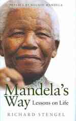 リチャ－ド・ステンゲル『信念に生きる－ネルソン・マンデラの行動哲学』（原書）<br>Mandela's Way : Lessons on Life -- Hardback