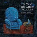 The Moon Has Written You a Poem : Poems to Read with Children on Moonlit Nights (Contemporary Picture Books from Europe)