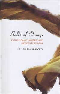 Bells of Change - Kathak Dance, Women and Modernity in India -- Paperback / softback