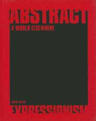 Abstract Expressionism : A World Elsewhere
