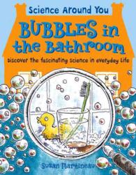 Bubbles in the Bathroom : Discover the Fascinating Science in Everyday Life (Science around You)