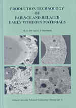 Production Technology of Faience and Related Early Vitreous Materials