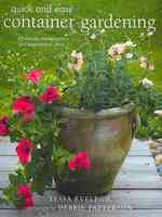 Quick & Easy Container Gardening : 20 Step Projects and Inspirational Ideas